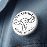 We are not ovary acting - reproductive rights<br><div class="desc">We are not ovary acting - reproductive rights</div>