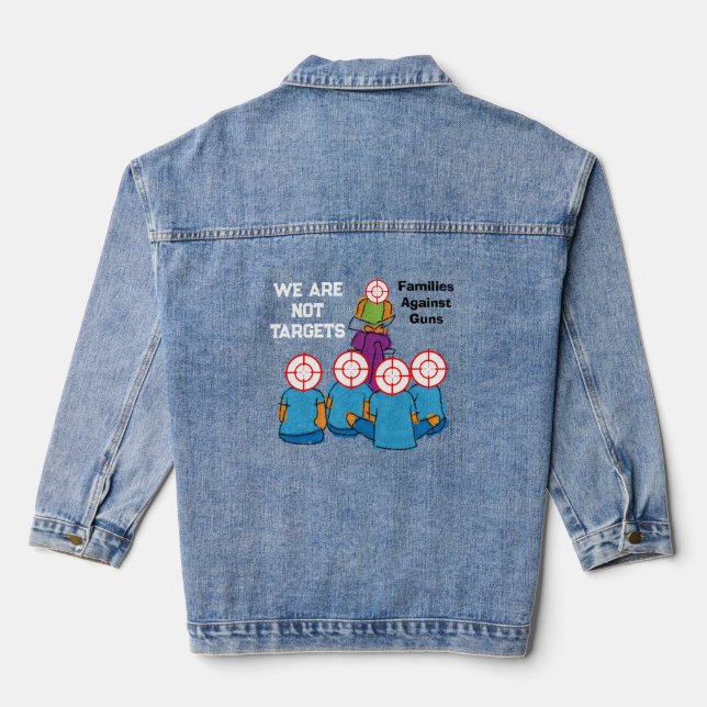 We Are Not Targets: Anti-Shooting Campaign Denim Jacket (Back)