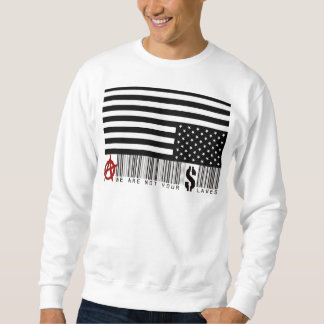 We Are Not Your Slaves Sweatshirt