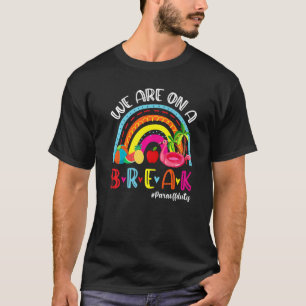 We Are On A Break Rainbow Para Off Duty Sun Summer T-Shirt
