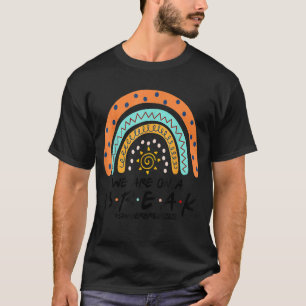 We Are On A Break Summer Break 2022 Rainbow Sunshi T-Shirt