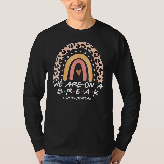 We Are On A Break Summer Break Rainbow Leopard Wom T-Shirt (Front)