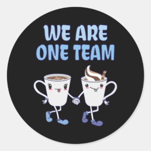 We are one Team Classic Round Sticker