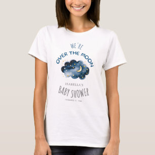 We are Over The Moon Baby shower mum-to-be T-Shirt