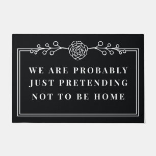 We Are Probably Just Pretending Not To Be Home Doormat