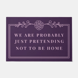 We Are Probably Just Pretending Not To Be Home Doormat