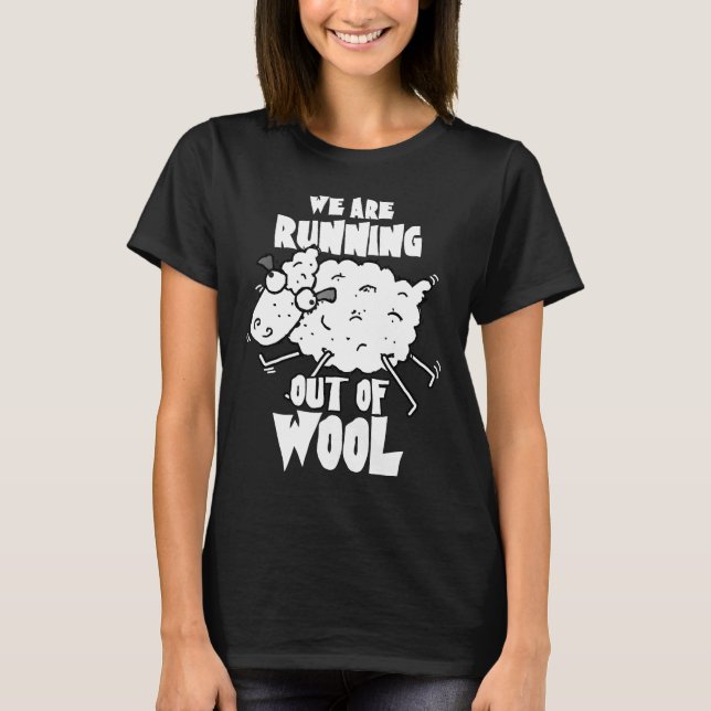 We are running out of wool Knitting lover sheep lo T-Shirt (Front)