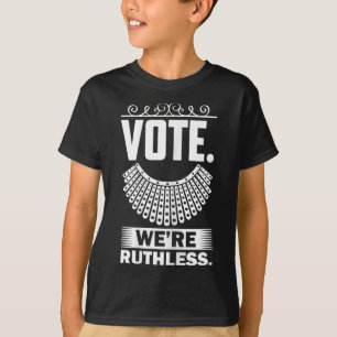We Are Ruthless Women's Rights T-Shirt