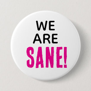 WE ARE SANE! Democratic Socialist AOC Campaign 7.5 Cm Round Badge