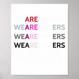 We Are Sisters Resist The Patriarchy Feminist Wome Poster