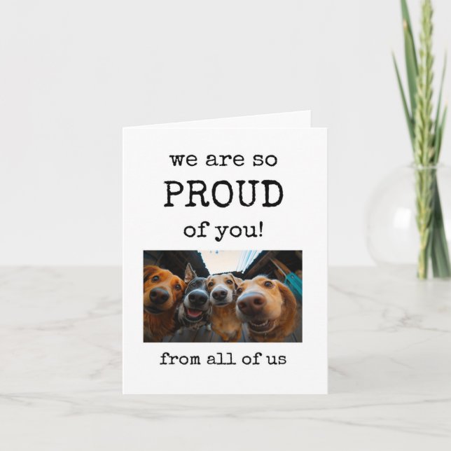 We Are So Proud of You, Cute Dog Card (Front)