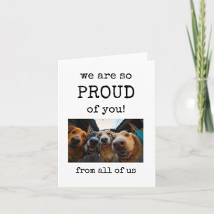 We Are So Proud of You, Cute Dog Card
