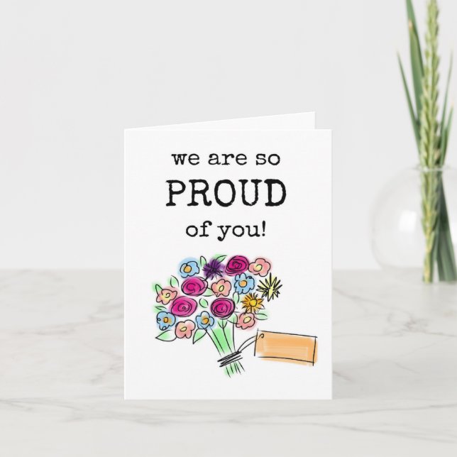 We Are So Proud of You, Flower Bouquet Card (Front)