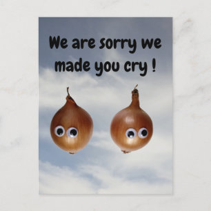 We are sorry we made you cry! postcard