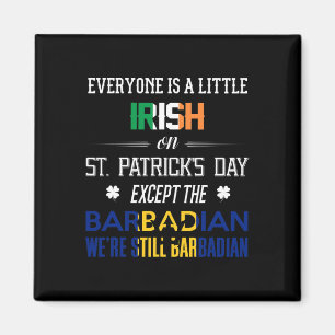 We Are Still Barbadian On St Patrick's Day Barbado Magnet