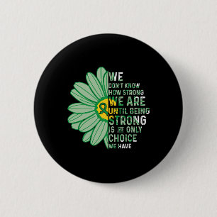 We Are Strong- Bile Duct Cancer Awareness Supporte 6 Cm Round Badge