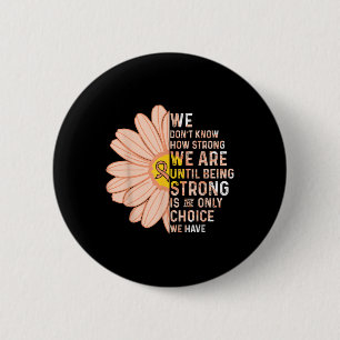 We Are Strong- Endometrial Cancer Awareness Suppor 6 Cm Round Badge