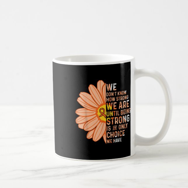 We Are Strong- Leukaemia Cancer Awareness Supporte Coffee Mug (Right)