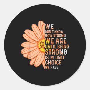We Are Strong- Leukemia Cancer Awareness Supporter Classic Round Sticker
