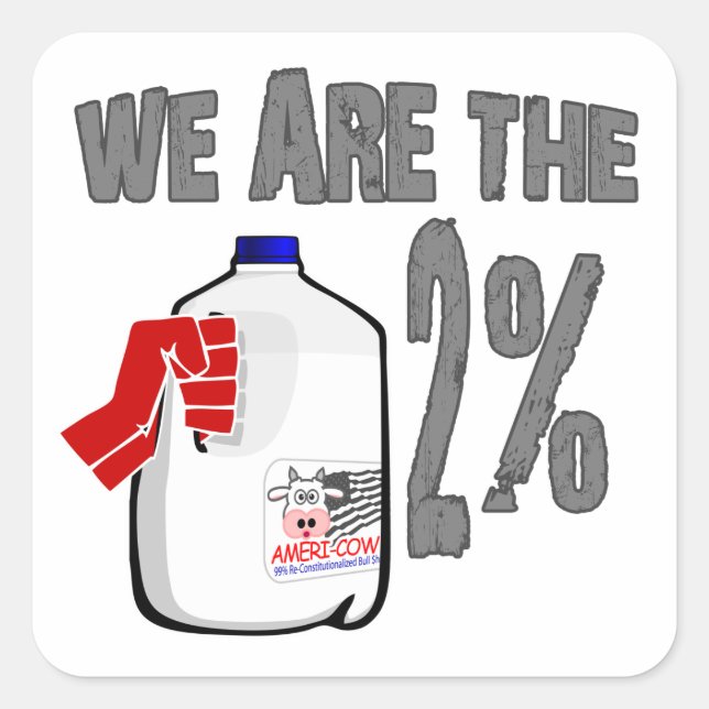 We Are The 2% Milk! Funny Occupy Wall Street Spoof Square Sticker (Front)