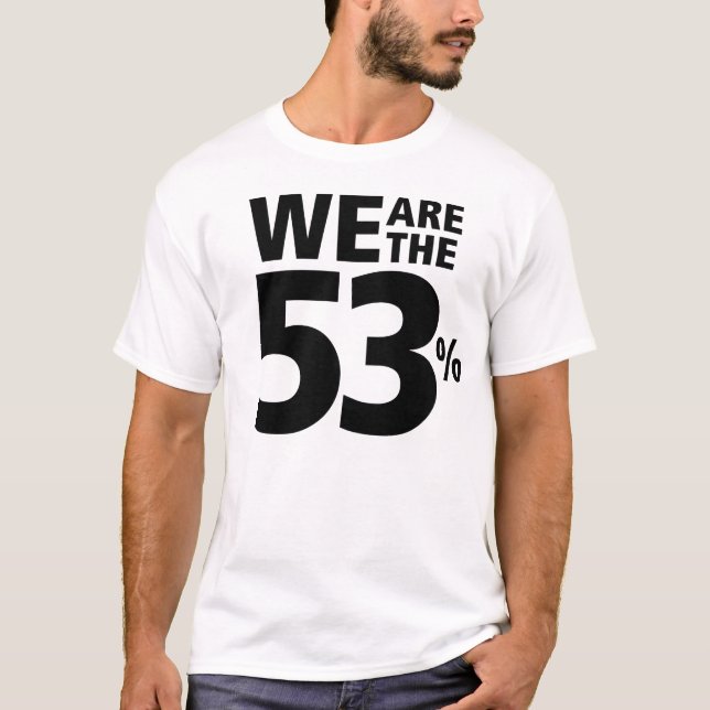 We are the 53% T-Shirt (Front)