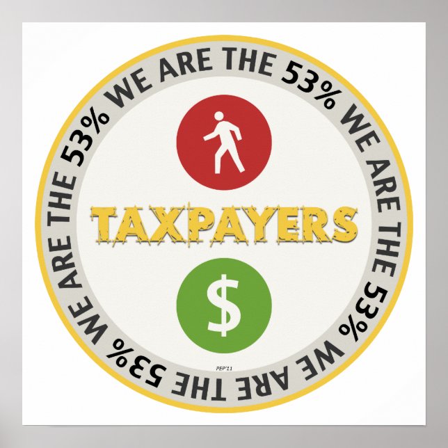 We Are The 53% Taxpayers Poster (Front)