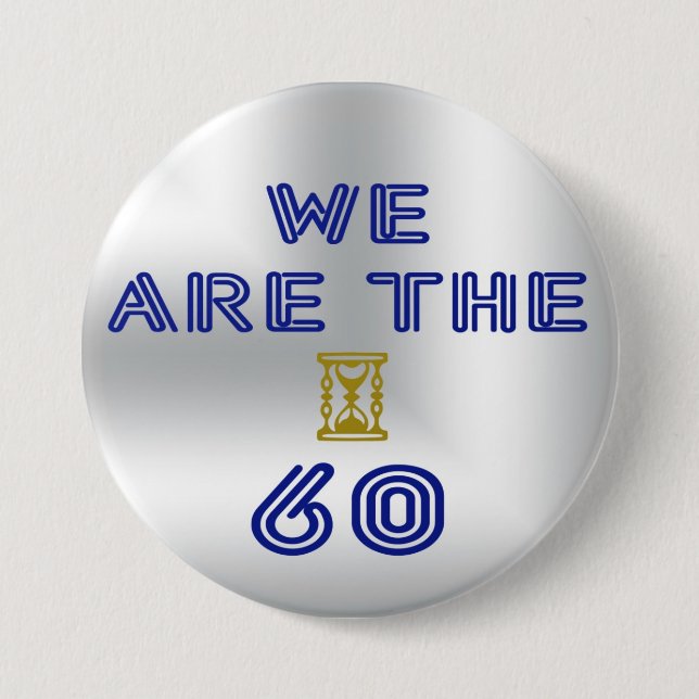 We are the 60 7.5 cm round badge (Front)