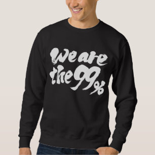 We are the 99% sweatshirt