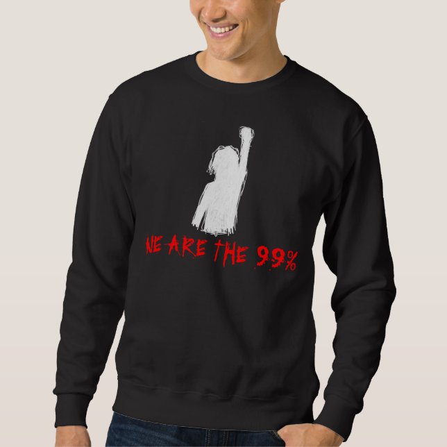We Are The 99% Sweatshirt (Front)