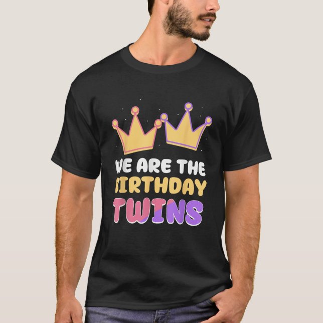 We Are The Birthday Twins Cute Celebrate Twin T-Shirt (Front)