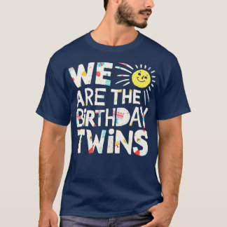 We Are The Birthday Twins T-Shirt