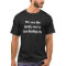 We are the droids we've been looking for T-shirt