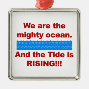 We Are the Mighty Ocean and the Tide is Rising Metal Tree Decoration