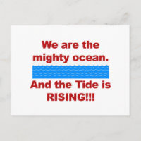 We Are the Mighty Ocean and the Tide is Rising
