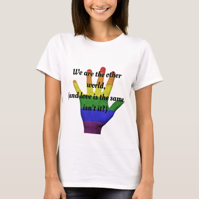 We are the other world T-Shirt (Front)