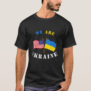 We Are Ukraine Support Ukraine Ukrainian Rights T-Shirt
