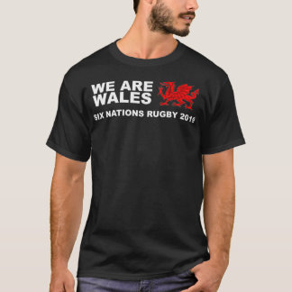 We Are Wales Si Nations 2019 Welsh Rugby T-Shirt