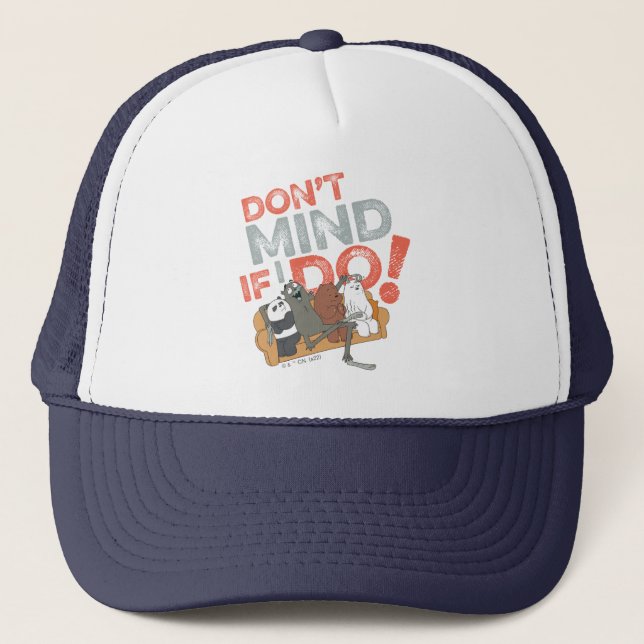 We Bare Bears & Charlie - Don't Mind If I Do! Trucker Hat (Front)