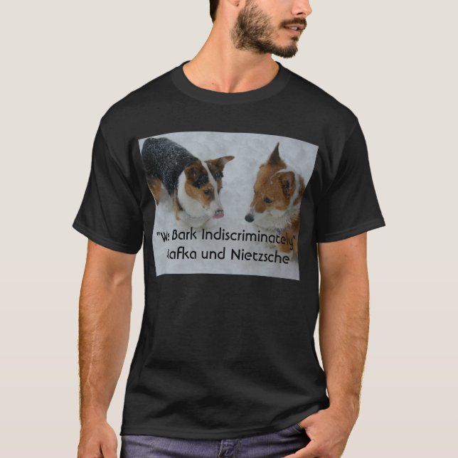 We Bark Indiscriminately T-Shirt (Front)