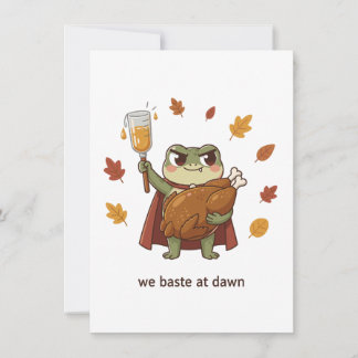 We Baste at Dawn Frog Thanksgiving Funny Turkey  Invitation
