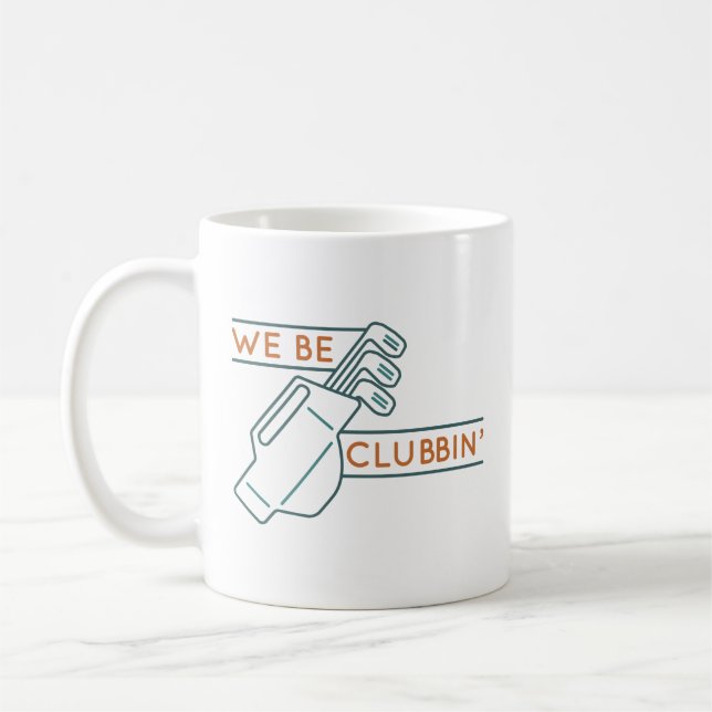 We Be Clubbin’ Coffee Mug (Left)