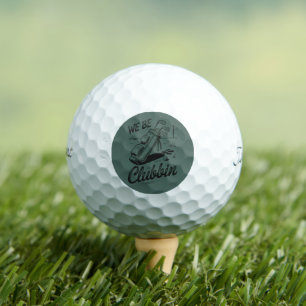 We Be Clubbin Funny Golfing Lovers Golf Club Joke  Balls