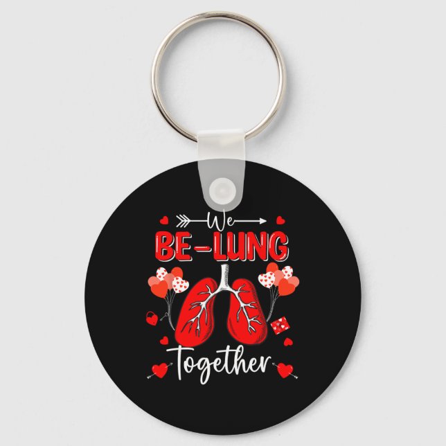 We Be-lung Together Respiratory Therapist Valentin Key Ring (Front)