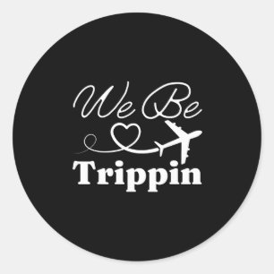 We Be Trippin' Hawaii Beach Summer Vacation Family Classic Round Sticker