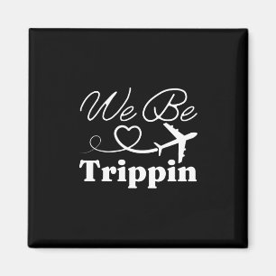 We Be Trippin' Hawaii Beach Summer Vacation Family Magnet
