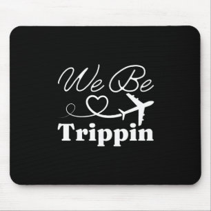 We Be Trippin' Hawaii Beach Summer Vacation Family Mouse Pad
