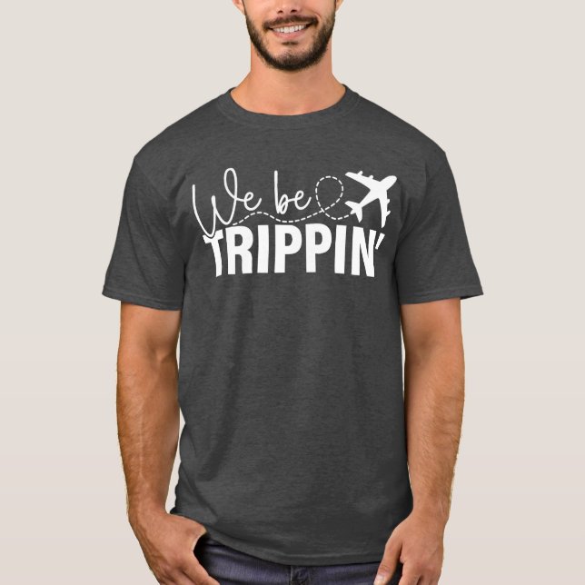 We Be Trippin Hawaii Beach Summer Vacation Family  T-Shirt (Front)