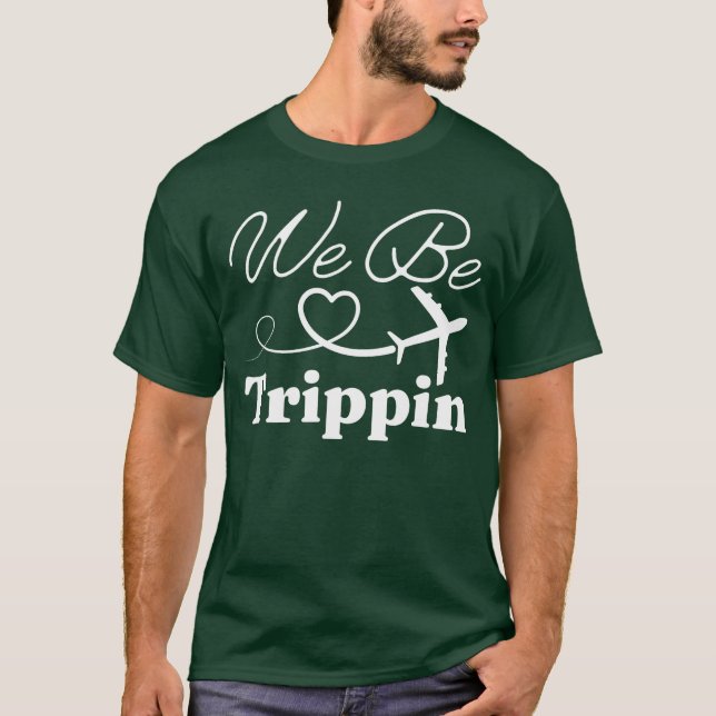 We Be Trippin Hawaii Beach Summer Vacation Family  T-Shirt (Front)