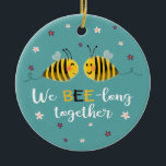 We BEE-long together with bees & picture romantic Ceramic Tree Decoration<br><div class="desc">A cute and fun Christmas tree ornament with two honeybees in love surrounded by little flowers, to show your special one how much you love him/her. The back is customizable with your own photo, names, and date of marriage or engagement. Perfect gift for Christmas, but also for other important occasions...</div>