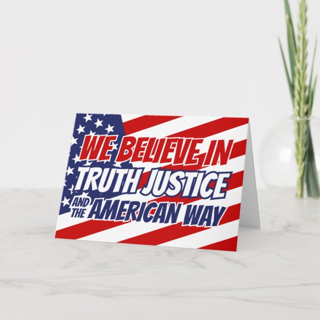 We Believe In Truth Justice and the American Way Card (Front)